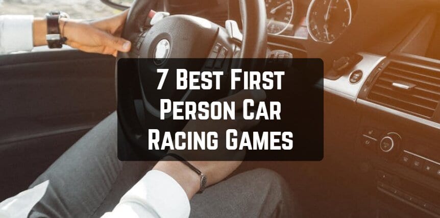 7 Best First Person Car Racing Games