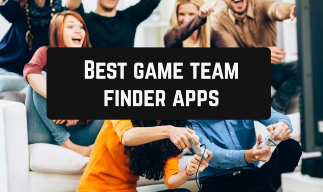 9 Best Game Team Finder Apps for Android & iOS