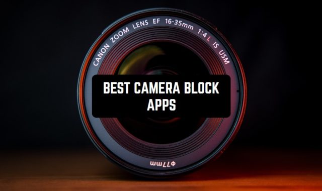7 Best Camera Block Apps for Android