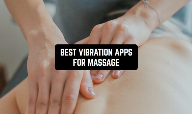13 Best Vibration Apps for Massage for Android & iOS