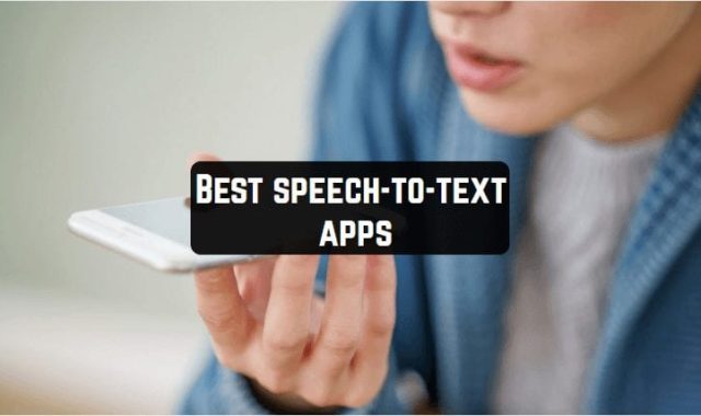 11 Best Speech-To-Text Apps for Android & iOS 2022