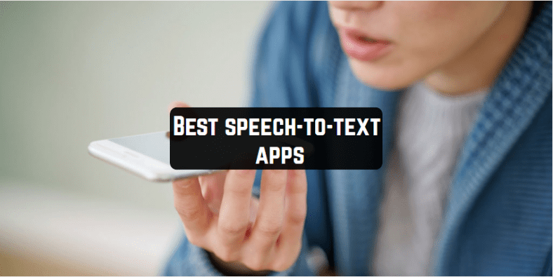 11 Best Speech-to-text Apps For Android & IOS 2022 | Free Apps For ...