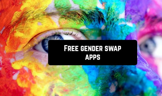 11 Free Gender Swap Apps for Android & iOS 2024