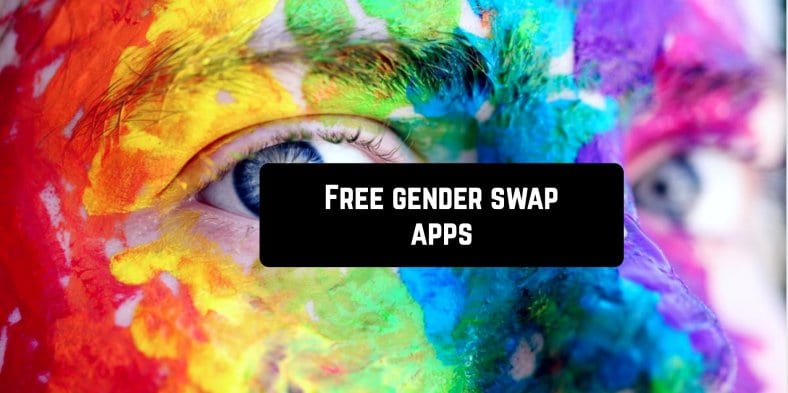 11 Free Gender Swap Apps For Android And Ios 2024 Freeappsforme Free Apps For Android And Ios 