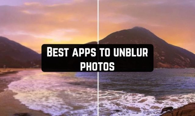11 Best Apps to Unblur Photos for Android & iOS