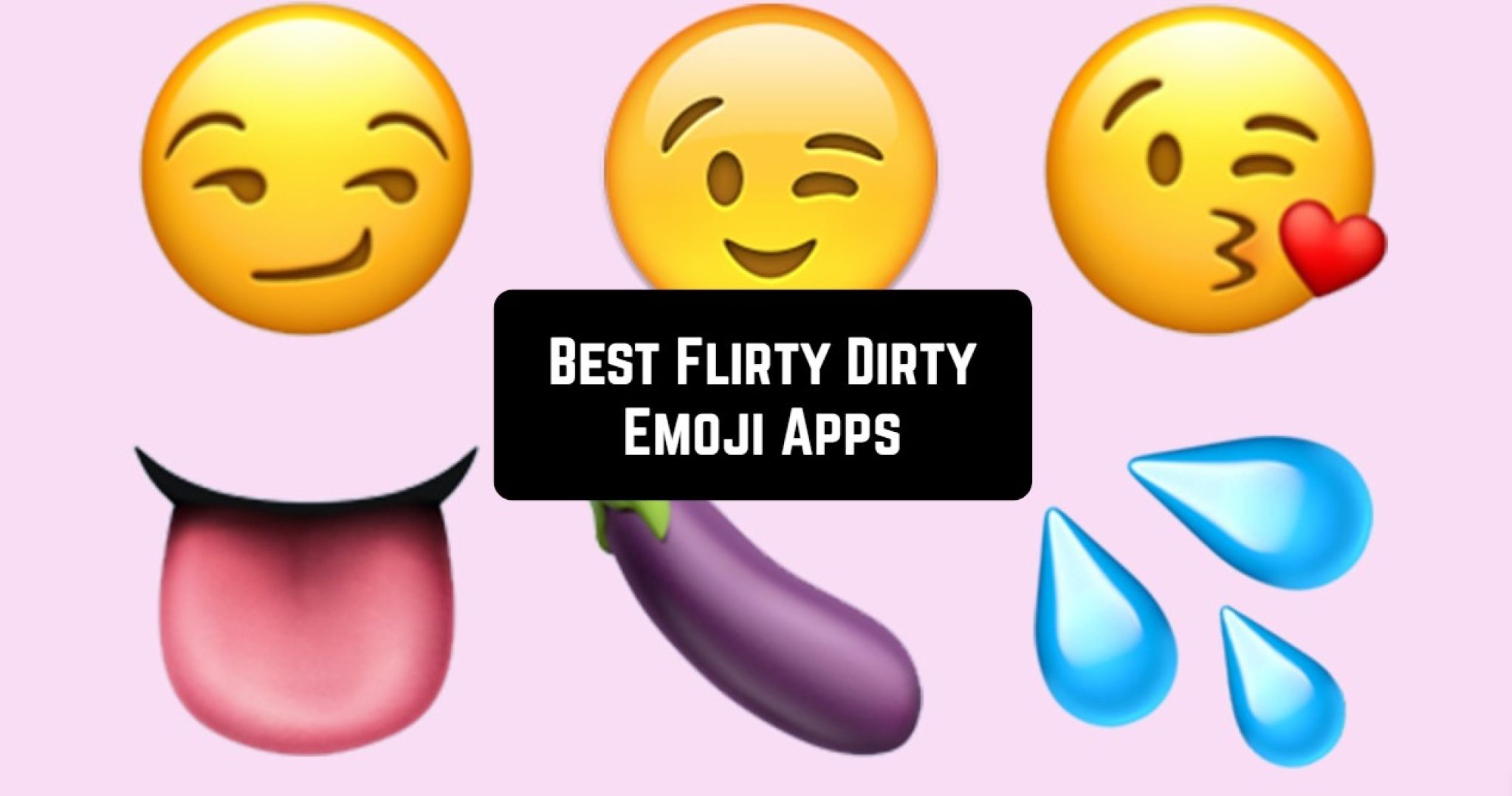 Best Flirty Dirty Emoji Apps For Android Ios Free Apps For Android And Ios