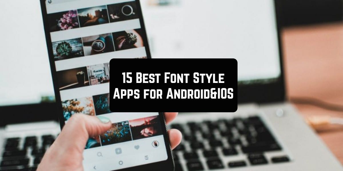 15 Best Font Style Apps for Android & iOS | Free apps for Android and iOS