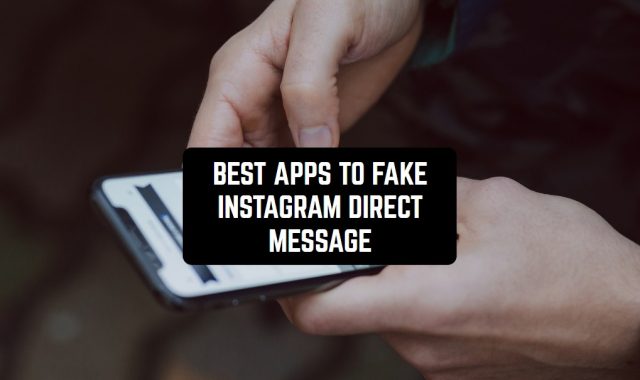 13 Best Apps to Fake Instagram Direct Message for Android & iOS