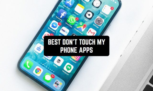 9 Best Don’t Touch My Phone Apps for Android & iOS