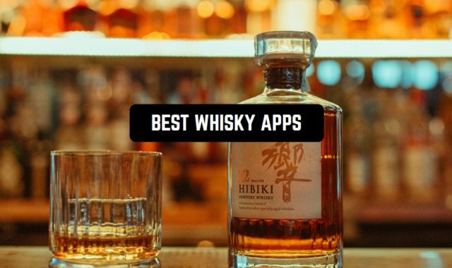9 Best Whisky Apps for Android & iOS