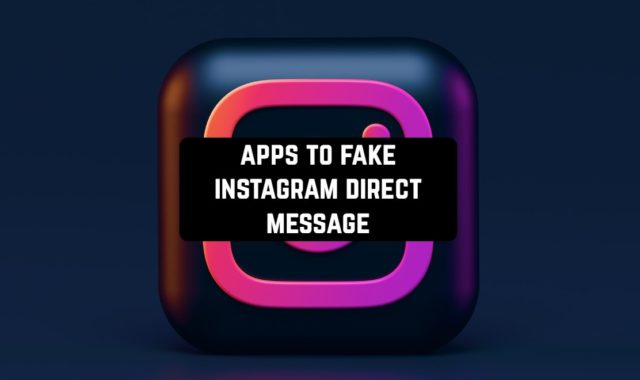 11 Best Apps to Fake Instagram Direct Message for Android & iOS