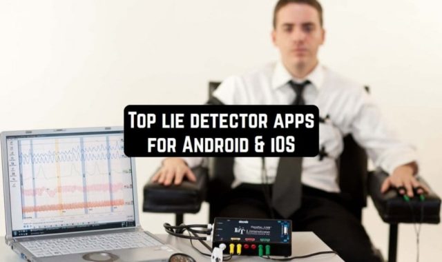 Top 11 Lie Detector Apps for Android & iOS