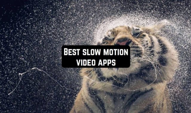 11 Best Slow-Motion Video Apps for Android & iOS