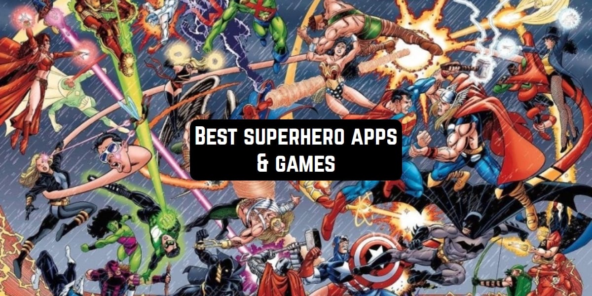 11 Best Superhero Apps Games For Android Ios Free Apps For