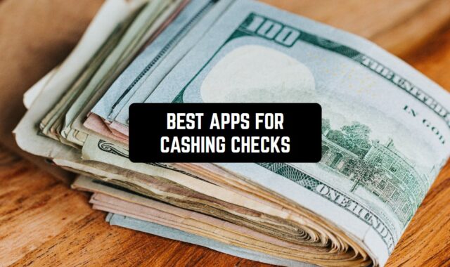 12 Best Apps for Cashing Checks (Android & iOS)