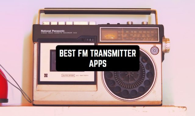 15 Best FM Transmitter Apps for Android and iOS