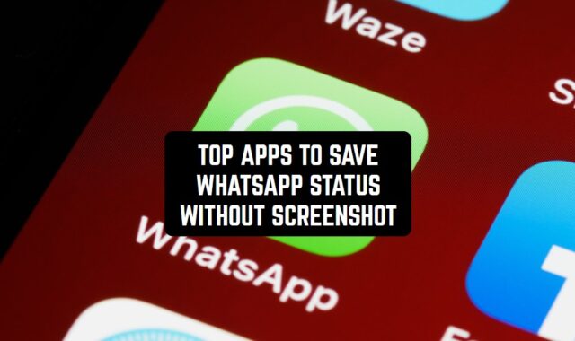 Top 11 Apps to Save Whatsapp Status Without Screenshot