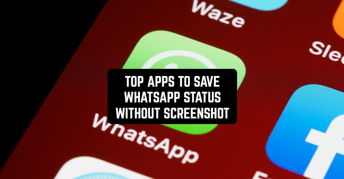 top 11 apps to Save whatsapp status without screenshot Fre top 11 apps to Save whatsapp status without screenshot Fre