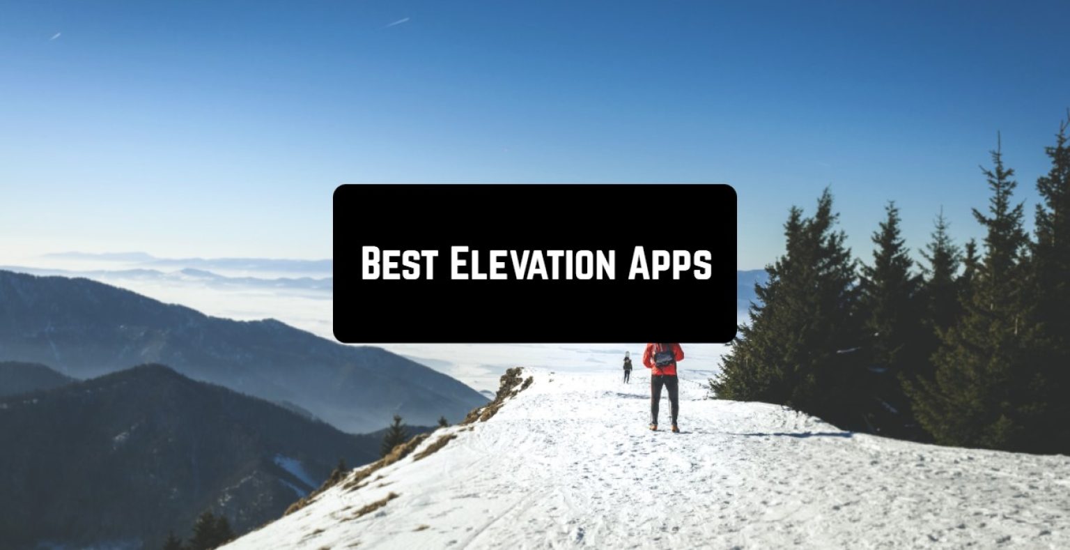 9 Best Elevation Apps For Android & IOS | Free Apps For Android And IOS