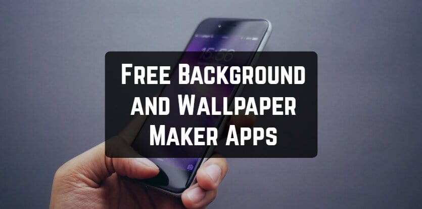 Background and Wallpaper Maker Apps