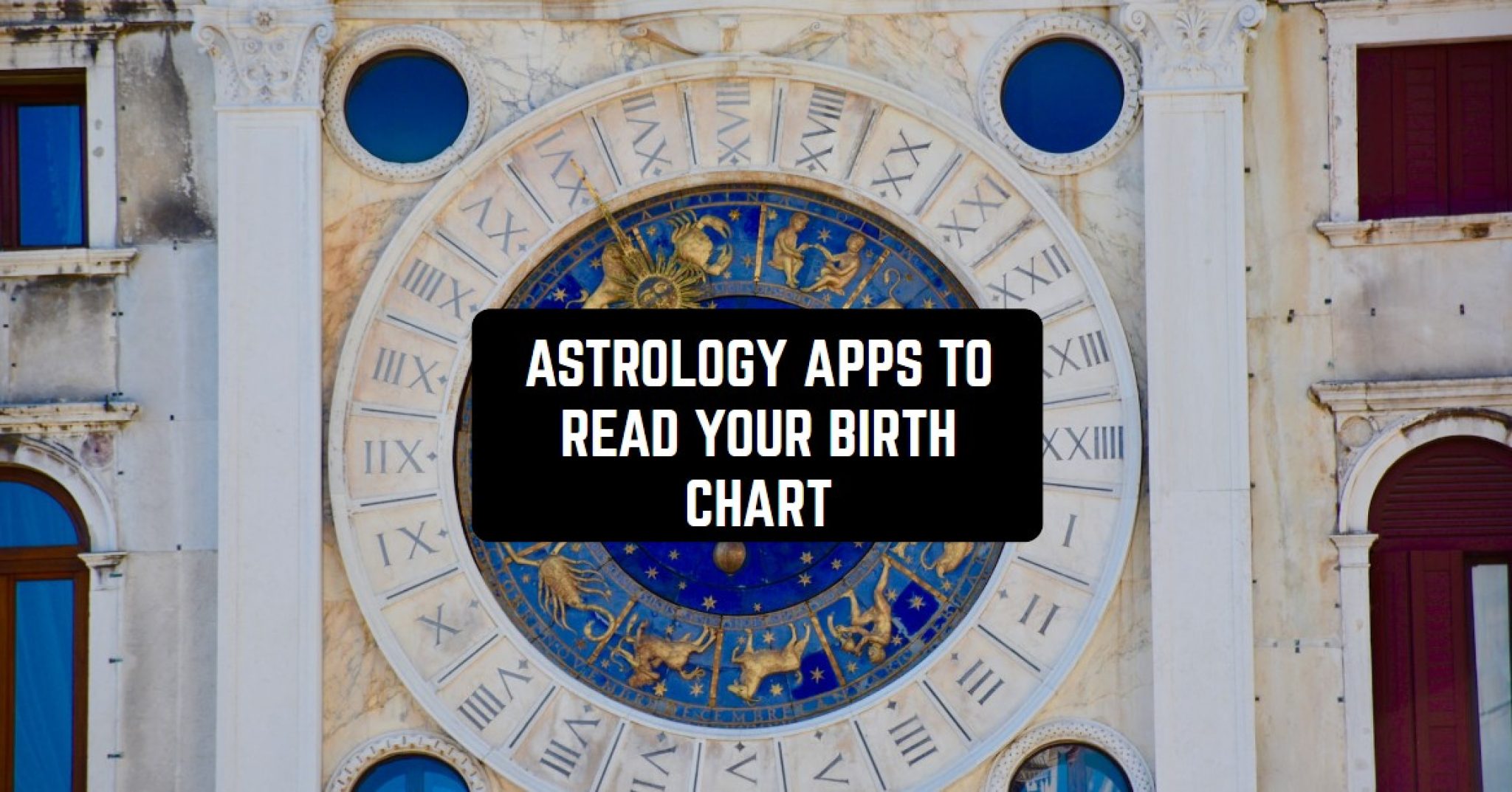 9 Astrology Apps To Read Your Birth Chart on Android & iOS