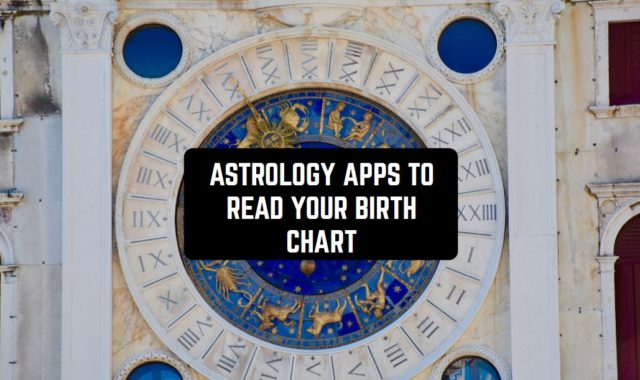 9 Astrology Apps To Read Your Birth Chart on Android & iOS