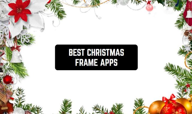 15 Best Christmas Frame Apps for Android & iOS