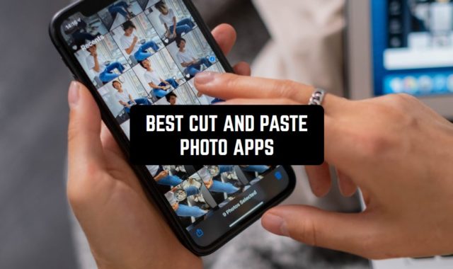 13 Best Cut and Paste Photo Apps for Android & iOS