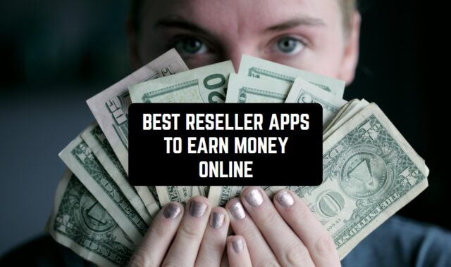 16 Best Reseller Apps to Earn Money Online (Android & iOS)