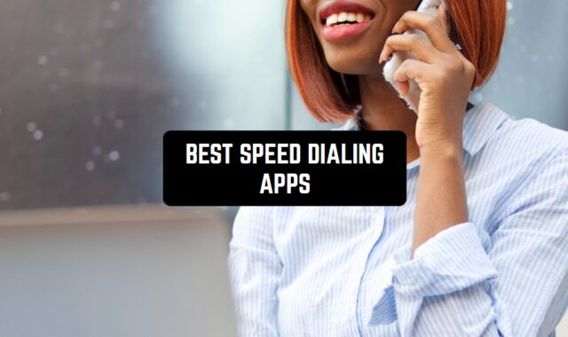 12 Best Speed Dialing Apps for Android & iOS