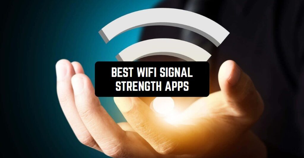 12 Best Wifi Signal Strength Apps For Android And Ios Freeappsforme