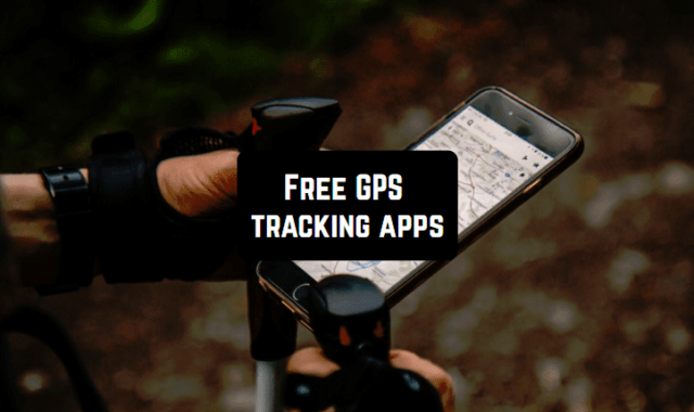 15 Free GPS tracking apps for Android & iOS