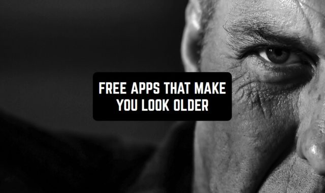 11 Free Apps that Make You Look Older (Android & iOS)