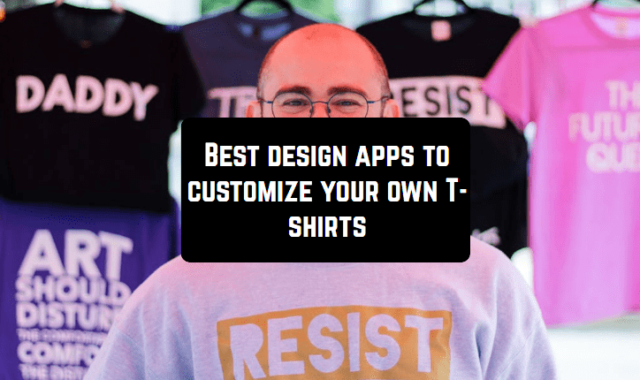 7 Best Design Apps to Customize Your Own T-shirts