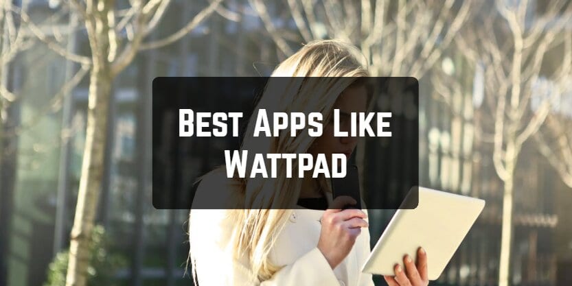 Best Apps Like Wattpad
