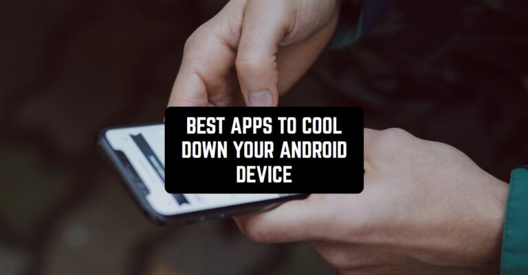 BEST APPS TO COOL DOWN YOUR ANDROID DEVICE1
