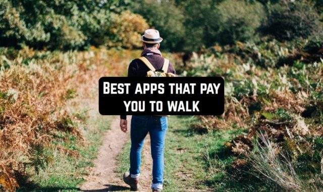 15 Best apps that pay you to walk (Android & iOS)