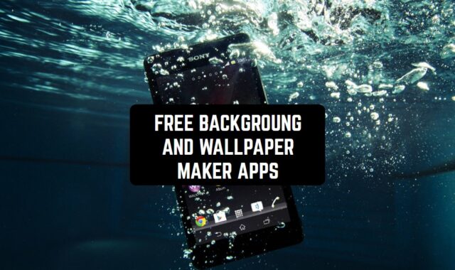 16 Free Background and Wallpaper Maker Apps (Android & iOS)