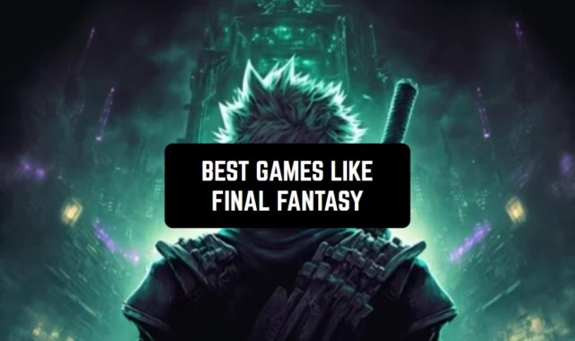 11 Best Games Like Final Fantasy for Android and iOS
