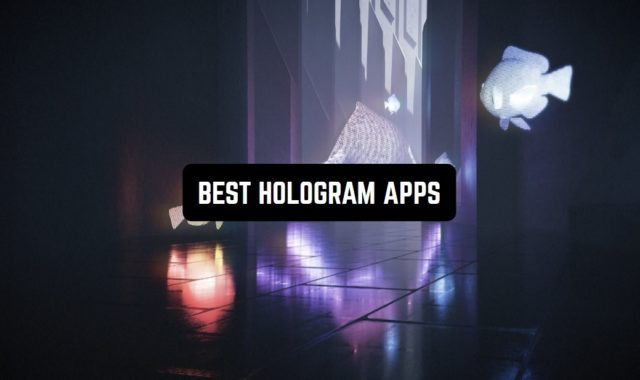11 Best Hologram Apps for Android & iOS