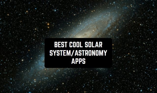 11 Cool Solar System/Astronomy apps (Android & iOS)