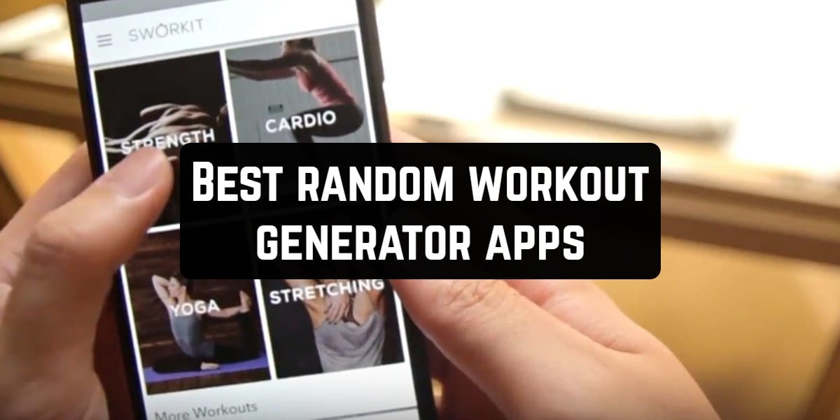 9 Best Random Workout Generator Apps For Android Ios Free Apps For Android And Ios