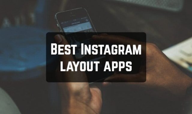 11 Best Instagram Layout Apps for Android & iOS