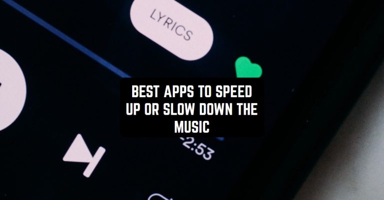 BEST APPS TO SPEED UP OR SLOW DOWN THE MUSIC1