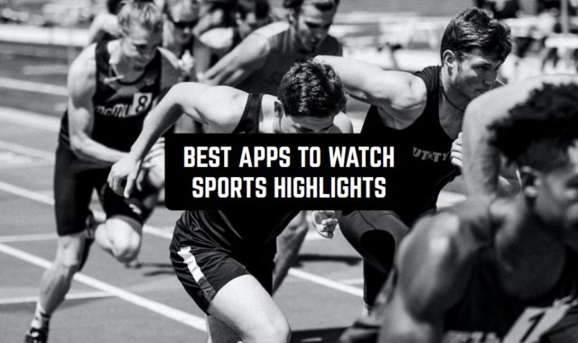 12 Best Apps to Watch Sports Highlights (Android & iOS)