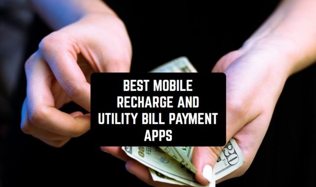 5 Best Mobile Recharge and Utility Bill Payment Apps