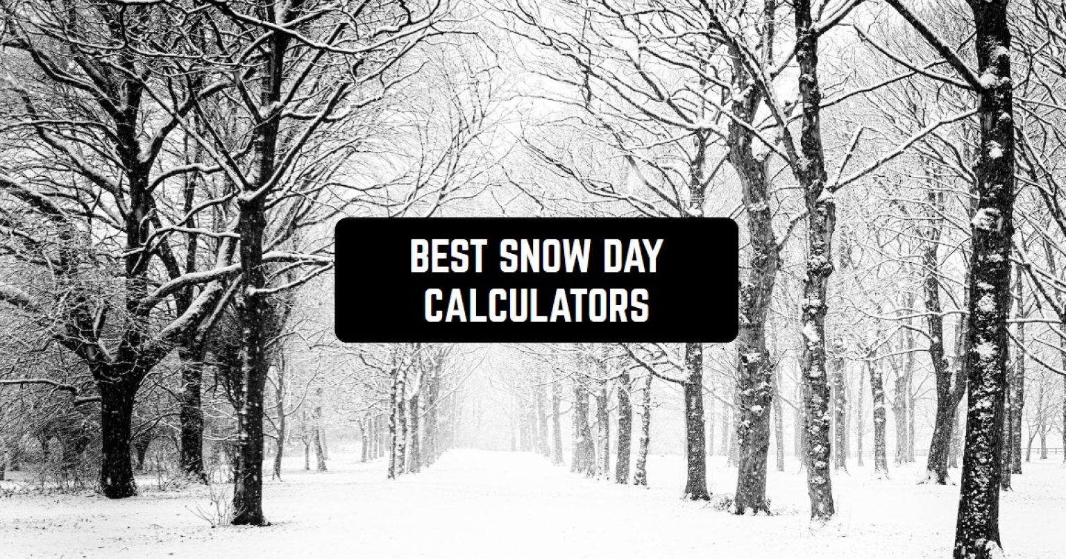 7 Best Snow Day Calculator Apps (Android & iOS) Freeappsforme Free