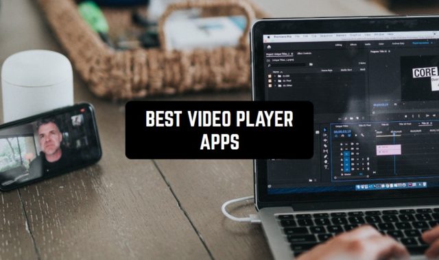 11 Best Video Player Apps for Android & iOS