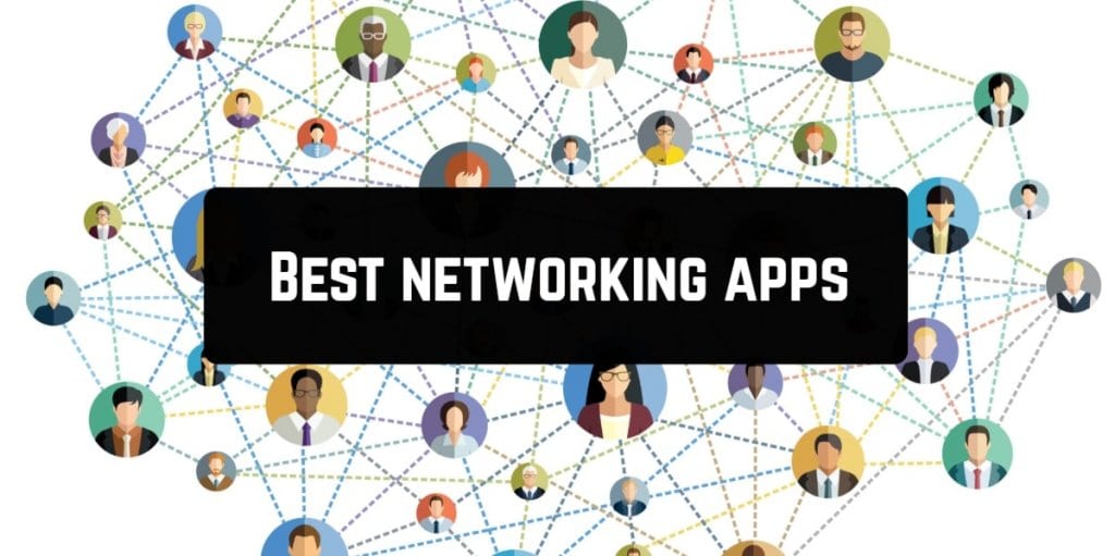 9 Best networking apps for Android & iOS Free apps for Android and iOS