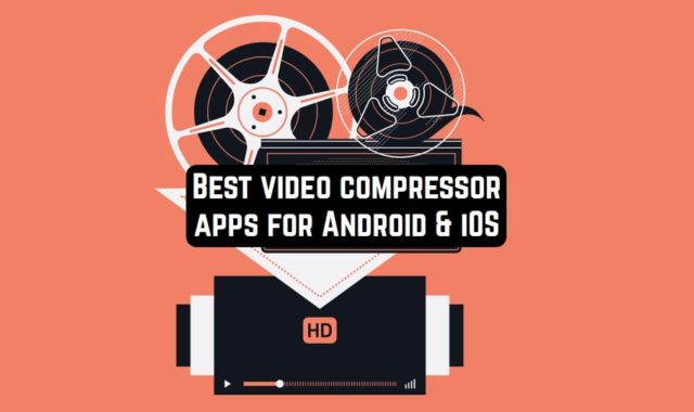 11 Best video compressor apps for Android & iOS